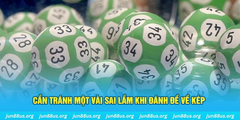 Đề Về Kép Jun88: Hiểu Đúng, Dự Đoán Chính Xác Và Mẹo Đánh Thắng Lớn 6 Cần tránh một vài sai lầm khi đánh đề về kép