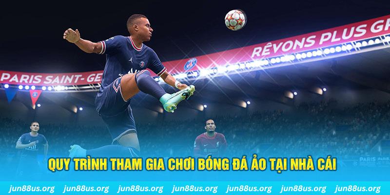 Bóng Đá Ảo - Tổng Hợp Thông Tin Chi Tiết Tại Nhà Cái Jun88 6 Quy trình tham gia chơi bóng đá ảo tại cổng game