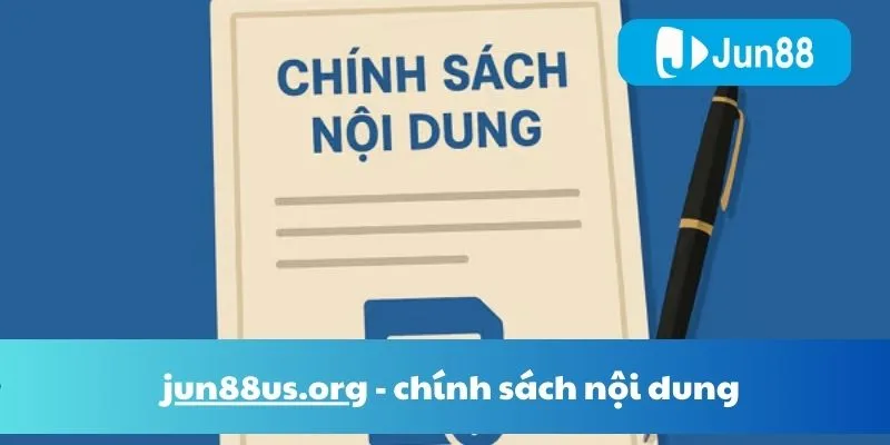 Chính sách nội dung Jun88